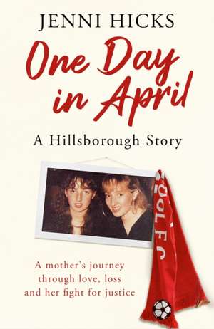 One Day in April - A Hillsborough Story de Jenni Hicks