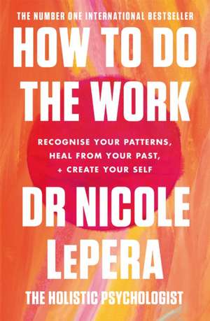 How To Do The Work: The Sunday Times Bestseller de Nicole LePera