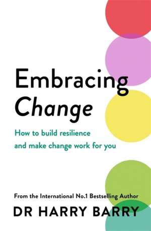 Embracing Change de Harry Barry