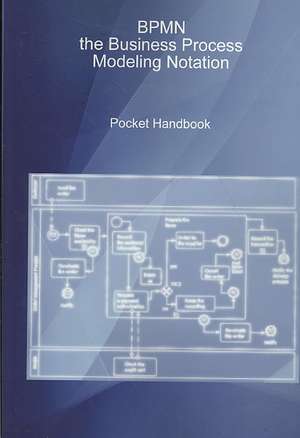 Bpmn, the Business Process Modeling Notation Pocket Handbook de Patrice Briol