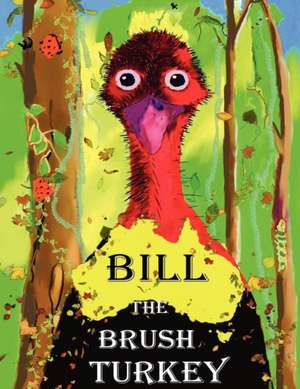 Bill the Brush Turkey de Cathy Lonsdale