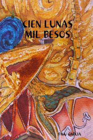 Cien Lunas Mil Besos de Garcia Figu