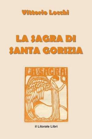 La Sagra Di Santa Gorizia de Vittorio Locchi