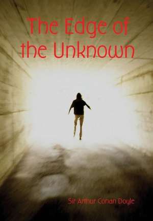 The Edge of the Unknown de Arthur Conan Doyle