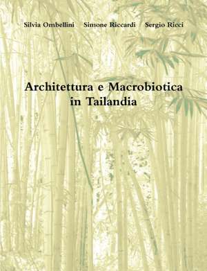 Architettura e Macrobiotica in Tailandia de Simone Riccardi