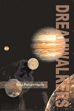 Dreamwalkers de Sooz Parnam-Harris