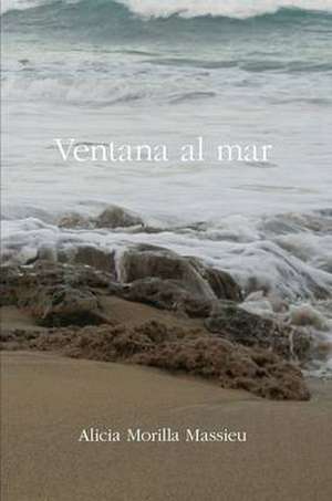 Ventana al mar de Alicia Morilla Massieu