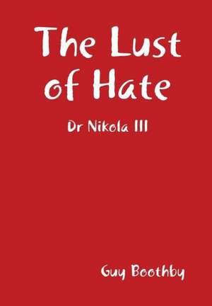 The Lust of Hate de Guy Boothby