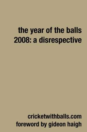 The Year Of The Balls 2008: A Disrespective de jarrod kimber