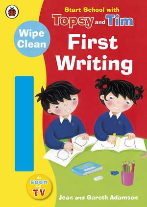 Start School with Topsy and Tim: Wipe Clean First Writing de Jean Adamson