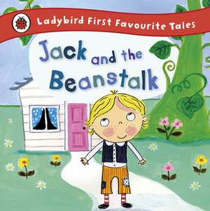 Jack and the Beanstalk: Ladybird First Favourite Tales de Iona Treahy