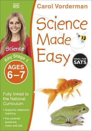 Science Made Easy, Ages 6-7 (Key Stage 1): Supports the National Curriculum, Science Exercise Book de Carol Vorderman