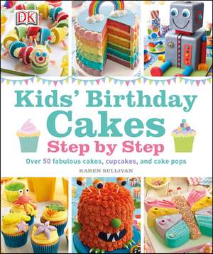 Kids' Birthday Cakes de Karen Sullivan