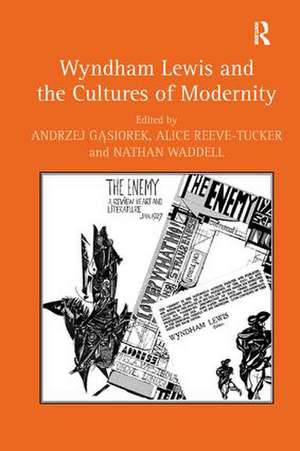 Wyndham Lewis and the Cultures of Modernity de Andrzej Gasiorek