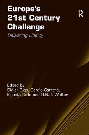 Europe's 21st Century Challenge: Delivering Liberty de Didier Bigo