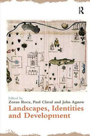 Landscapes, Identities and Development de Zoran Roca