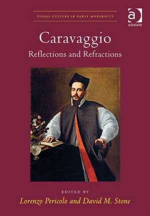 Caravaggio: Reflections and Refractions de DavidM. Stone