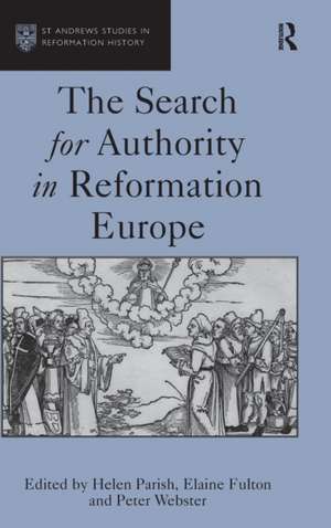 The Search for Authority in Reformation Europe de Elaine Fulton