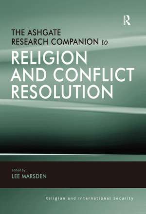 The Ashgate Research Companion to Religion and Conflict Resolution de Lee Marsden