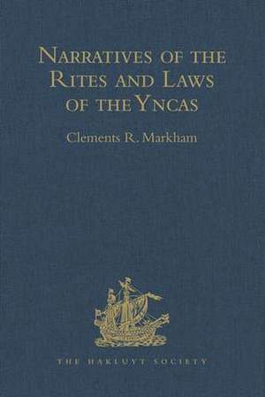 Narratives of the Rites and Laws of the Yncas de Clements R. Markham