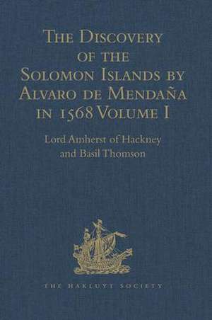 The Discovery of the Solomon Islands by Alvaro de Mendaña in 1568: Translated from the Original Spanish Manuscripts. Volume I de Lord Amherst of Hackney