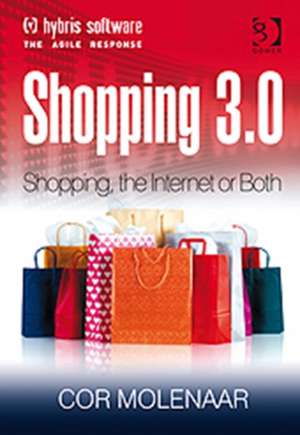 Shopping 3.0: Shopping, the Internet or Both? de Cor Molenaar