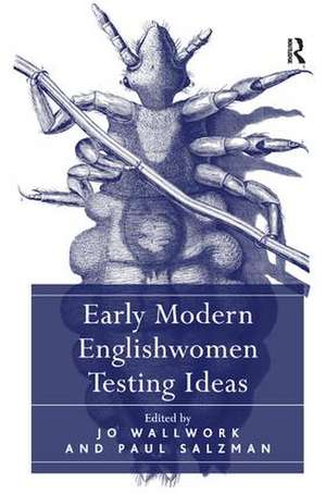 Early Modern Englishwomen Testing Ideas de Paul Salzman