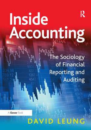 Inside Accounting: The Sociology of Financial Reporting and Auditing de David Leung