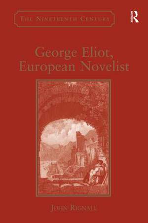 George Eliot, European Novelist de John Rignall