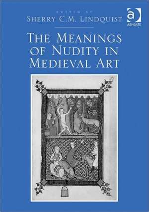 The Meanings of Nudity in Medieval Art de Sherry C.M. Lindquist