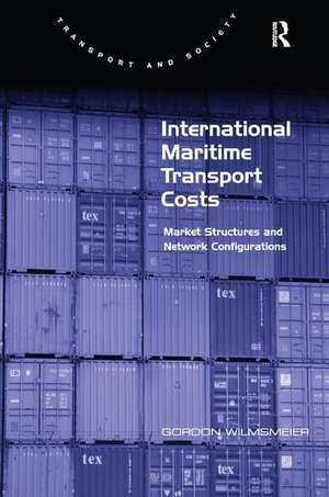 International Maritime Transport Costs: Market Structures and Network Configurations de Gordon Wilmsmeier