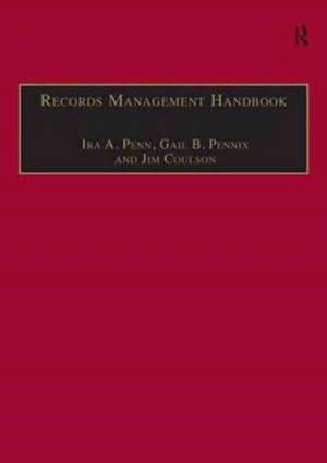 Records Management Handbook de Ira A. Penn