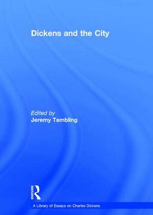 Dickens and the City de Jeremy Tambling