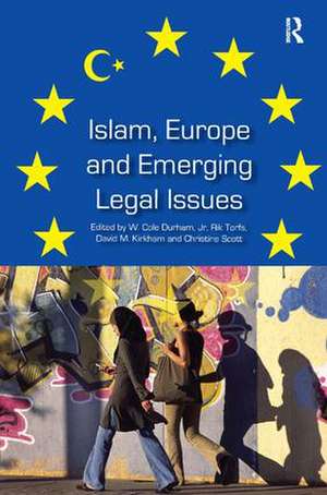 Islam, Europe and Emerging Legal Issues de W. Cole Durham