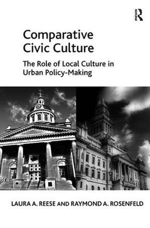 Comparative Civic Culture: The Role of Local Culture in Urban Policy-Making de Laura A. Reese