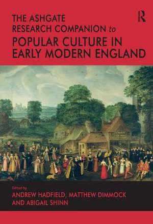 The Ashgate Research Companion to Popular Culture in Early Modern England de Andrew Hadfield