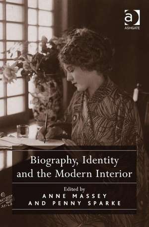 Biography, Identity and the Modern Interior de Anne Massey