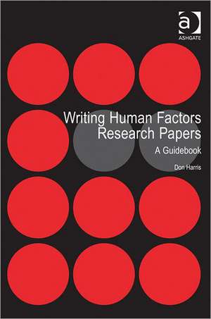 Writing Human Factors Research Papers: A Guidebook de Don Harris