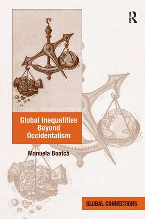 Global Inequalities Beyond Occidentalism de Manuela Boatcă