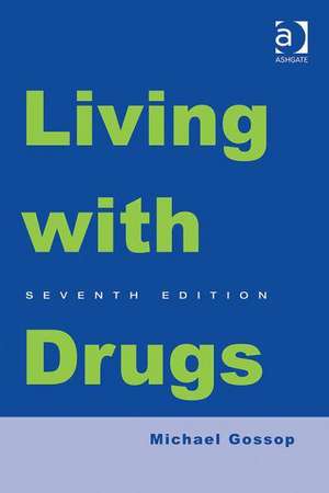 Living With Drugs de Michael Gossop