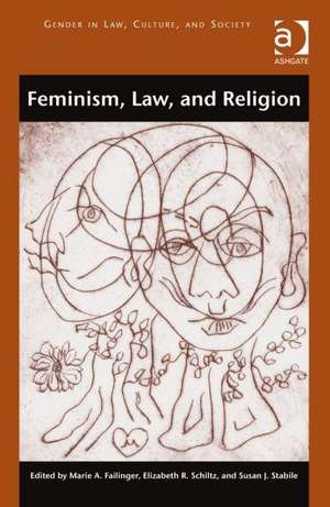 Feminism, Law, and Religion de Marie Failinger