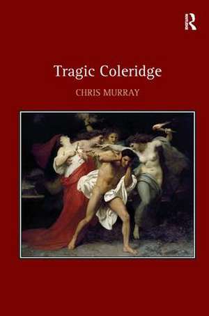 Tragic Coleridge de Chris Murray