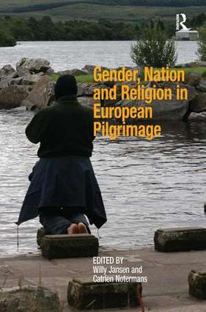 Gender, Nation and Religion in European Pilgrimage de Catrien Notermans