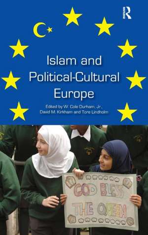 Islam and Political-Cultural Europe de W. Cole Durham