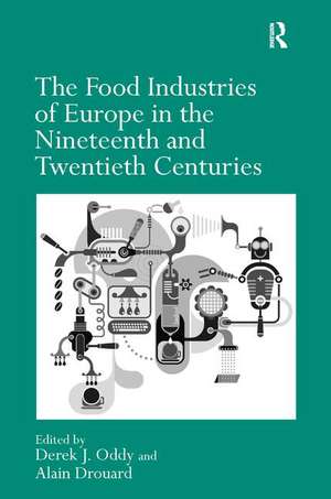 The Food Industries of Europe in the Nineteenth and Twentieth Centuries de Alain Drouard