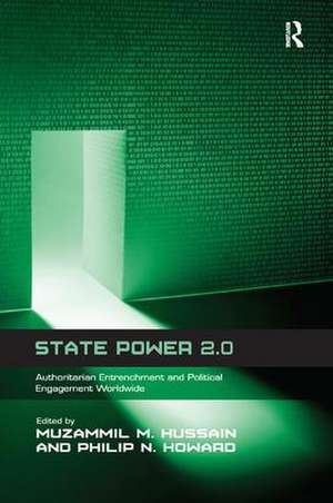 State Power 2.0: Authoritarian Entrenchment and Political Engagement Worldwide de Muzammil M. Hussain