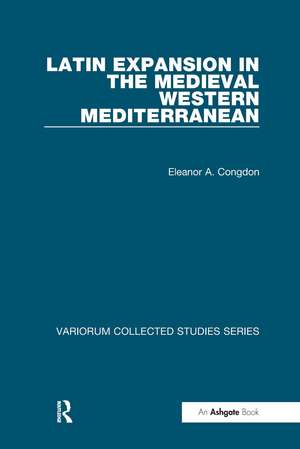 Latin Expansion in the Medieval Western Mediterranean de Eleanor A. Congdon