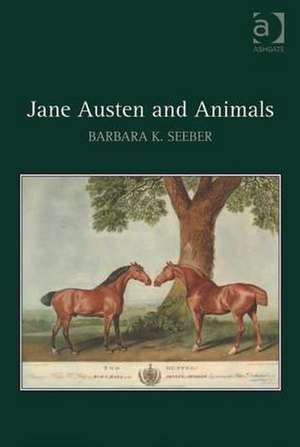 Jane Austen and Animals de Barbara K. Seeber