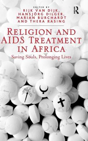 Religion and AIDS Treatment in Africa: Saving Souls, Prolonging Lives de Hansjörg Dilger