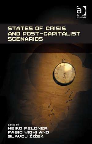 States of Crisis and Post-Capitalist Scenarios de Heiko Feldner